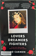 Lo Carmen - Lovers Dreamers Fighters : A Love Story About Songs, Secret Histories & Self-Invention