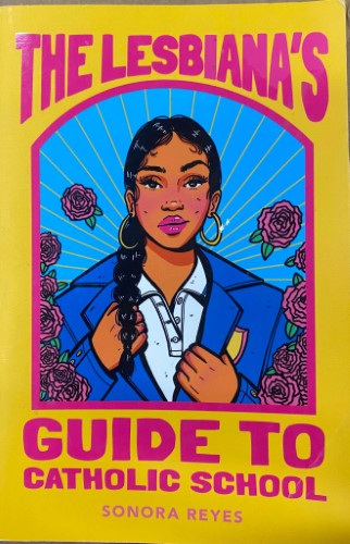 Sonora Reyes - The Lesbiana's Guide To Catholic School