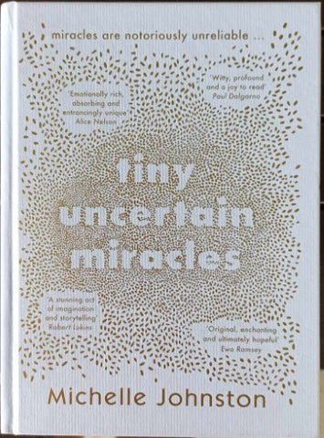 Michelle Johnston - Tiny Uncertain Miracles (Hardcover)