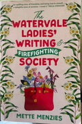 Mette Menzies - The Watervale Ladies Writing & Firefighting Society