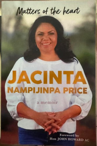 Jacinta Nampijinpa Price - Matters Of The Heart : A Memoir