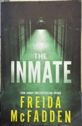 Freida McFadden - The Inmate