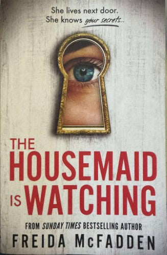 Freida McFadden - The Housemaid Is Watching