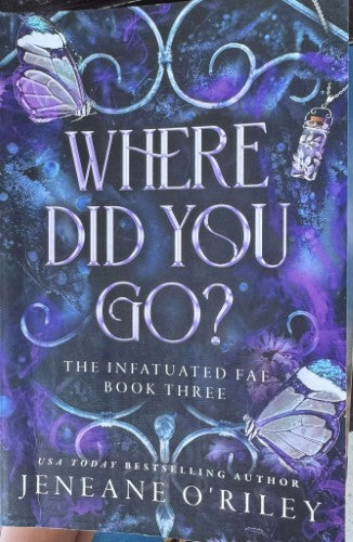 Jeneane O'Riley - Where Did You Go ? (The Infatuated Fae Book 3)