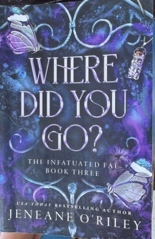 Jeneane O'Riley - Where Did You Go ? (The Infatuated Fae Book 3)