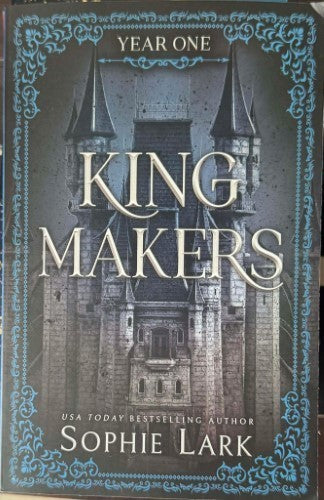 Sophie Lark - KingMakers : Year One