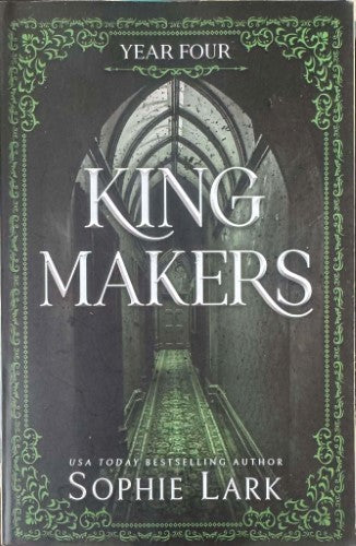 Sophie Lark - KingMakers : Year Four