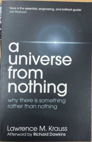 Lawrence Krauss - A Universe From Nothing - Why There Is Something Rather Than Nothing