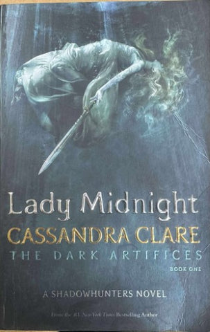 Cassandra Clare - The Dark Artifices Book One : Lady Midnight