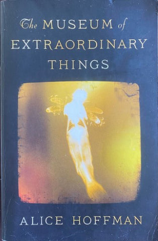 Alice Hoffman - The Museum Of Extraordinary Things