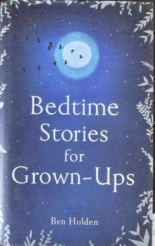Ben Holden - Bedtime Stories For Grown-Ups (Hardcover)