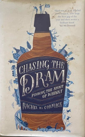 Rachel McCormack - Chasing The Dram : Finding The Spirit Of Scotch Whiskey (Hardcover)