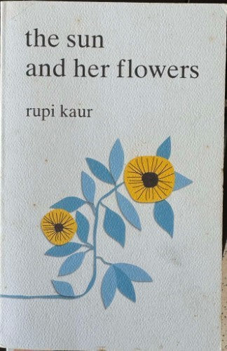 Rupi Kaur - The Sun And Her Flowers