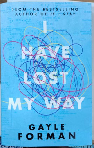 Gayle Forman - I Have Lost My Way