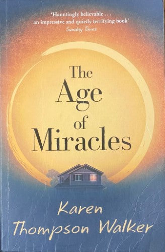 Karen Thompson Walker - The Age Of Miracles