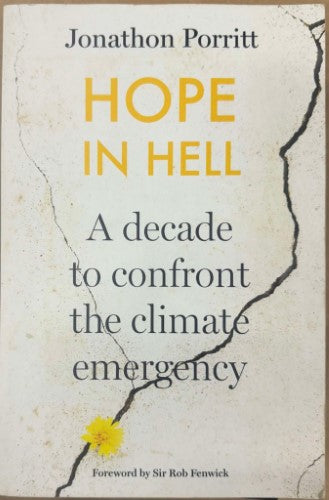 Jonathan Porritt - Hope In Hell : A Decade To Confront The Climate Emergency