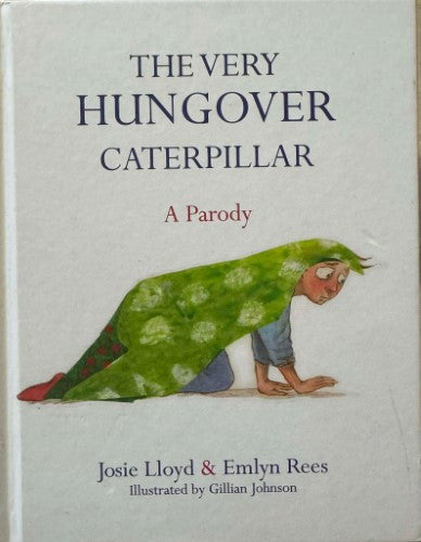 Josie Lloyd / Emlyn Rees - The Very Hungover Caterpillar (Hardcover)