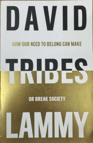 David Lammy - Tribes : How Our Need To Belong Can Make Or Break Society