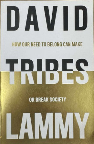 David Lammy - Tribes : How Our Need To Belong Can Make Or Break Society