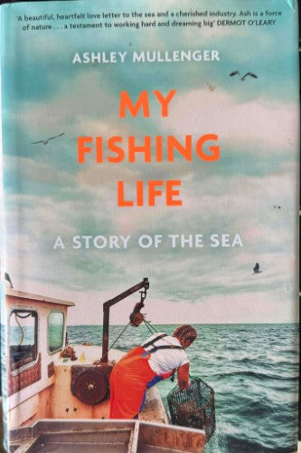 Ashley Mullenger - My Fishing Life - A Story Of The Sea (Hardcover)