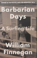 William Finnegan - Barbarian Days : A Surfing Life