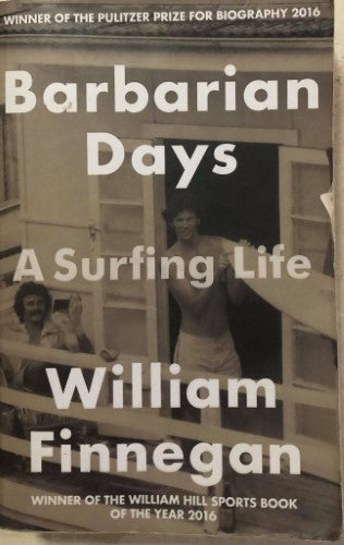 William Finnegan - Barbarian Days : A Surfing Life