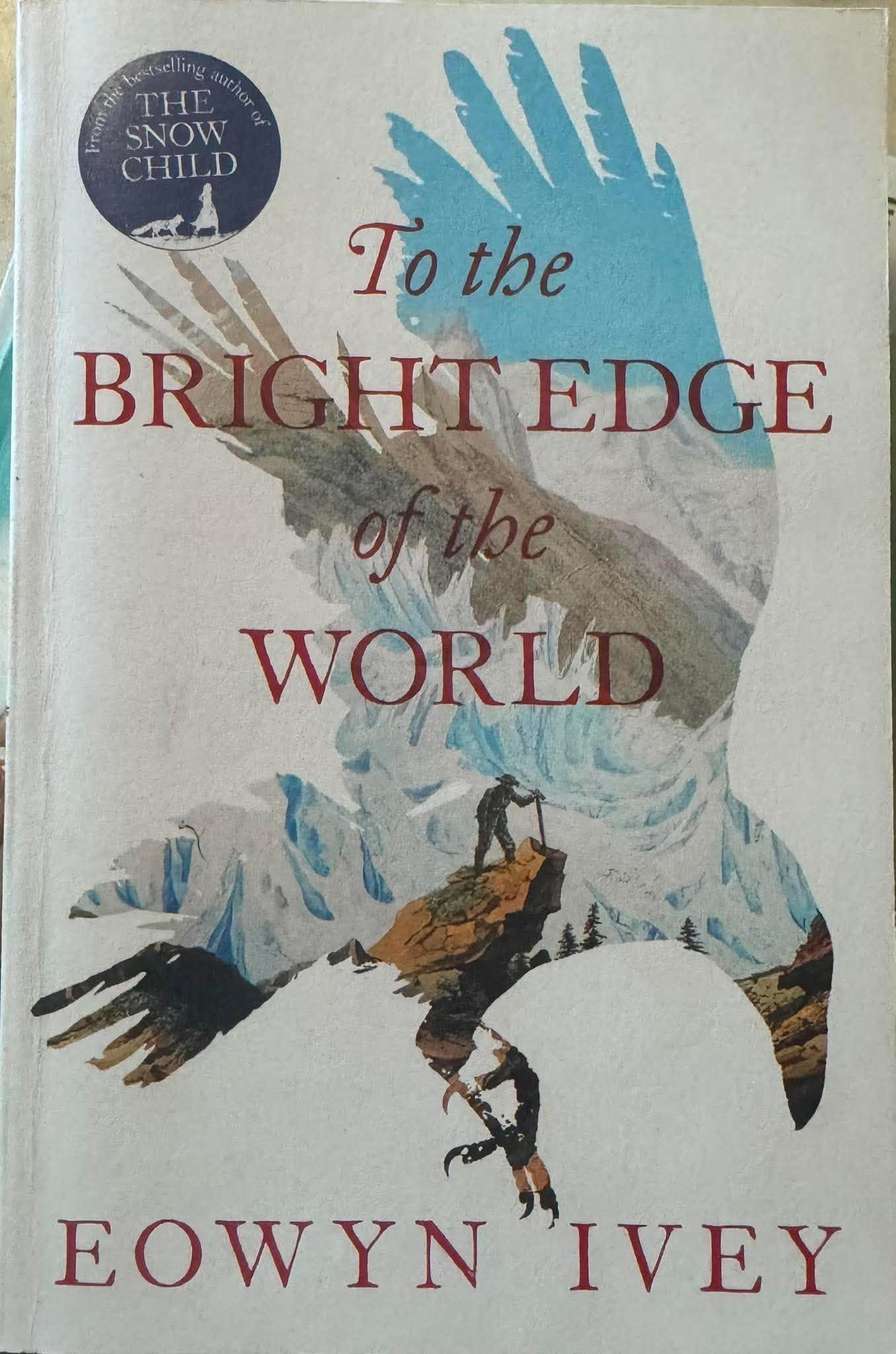 Eowyn Ivey - The Bright Edge Of The World