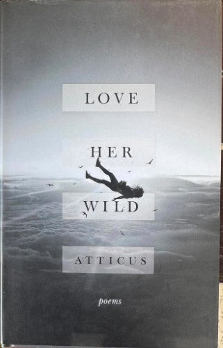 Atticus - Love Her Wild (Hardcover)