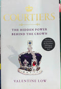 Valentine Low - Courtiers - The Hidden Power Behind The Crown