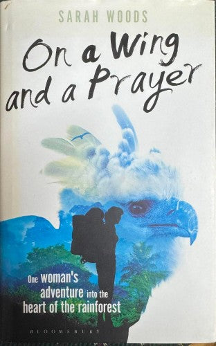 Sarah Woods - ON A Wing And A Prayer (Hardcover)
