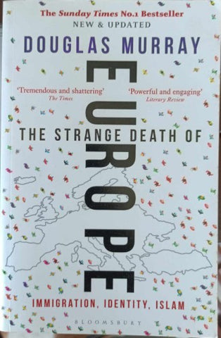 Douglas Murray - The Strange Death Of Europe