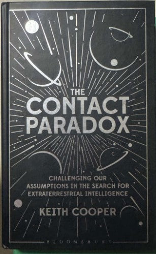 Keith Cooper - The Contact Paradox - Challenging Our Assumptions In The Search For Extraterrestial Intelligence (Hardcover)