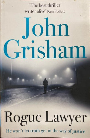 John Grisham - Rogue Lawyer