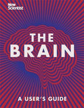 New Scientist - The Brain : A Users Guide