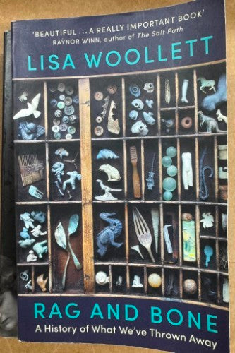 Lisa Woollett - Rag & Bone : A History Of What We've Thrown Away