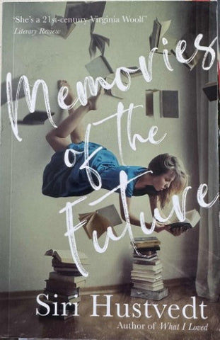 Siri Hustvedt - Memories Of The Future