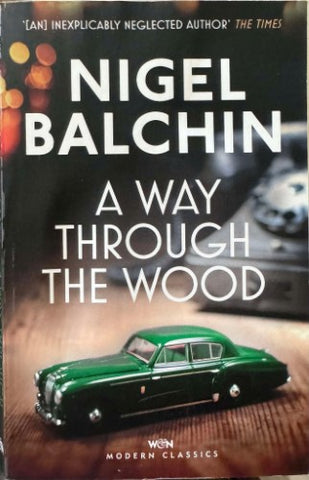 Nigel Balchin - A Way Through The Wood