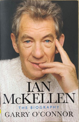 Garry O'Connor - Ian Mckellan : The Biography