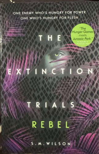 S.M Wilson - The Extinction Trials Rebel