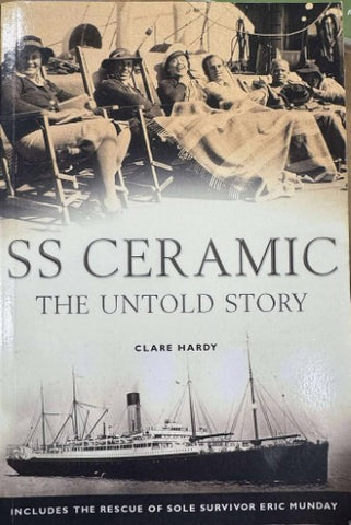 Clare Hardy - SS Ceramic : The Untold Story