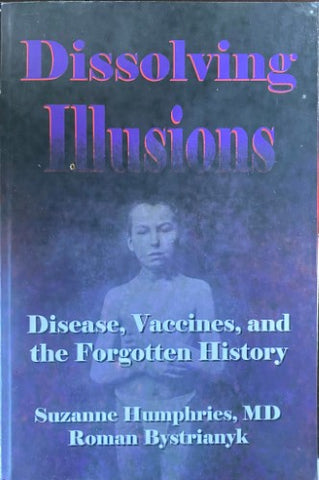 Suzzane Humphries / Roman Bystrianyk - Disease, Vaccines & The Forgotten History