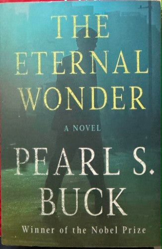 Pearl Buck - The Eternal Wonder
