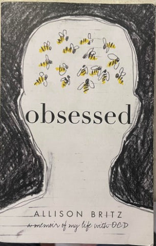 Allison Britz - Obsessed : A Memoir  Of My Life With OCD