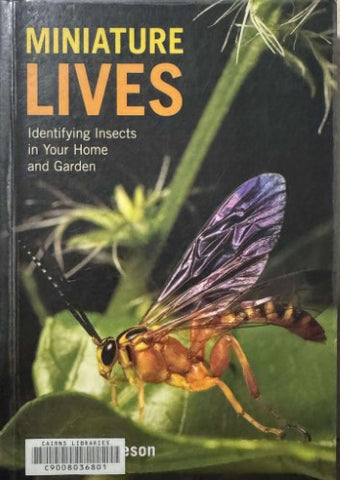 Michelle Gleeson - Miniature Lives : Identifying Insects In Your Home & Garden