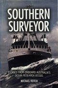 Michael Veitch - Southern Surveyor : Stories From Onboard Australia's Ocean Research Vessel