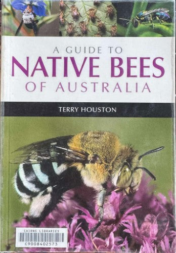 Terry Houston - A Guide To Native Bees Of Australia