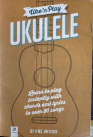 Mike Jackson - Uke 'n' Play : Ukulele (w/ CD)