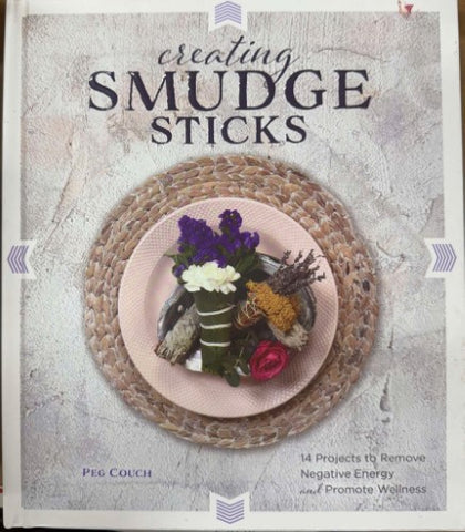 Peg Couch - Creating Smudge Sticks (Hardcover)