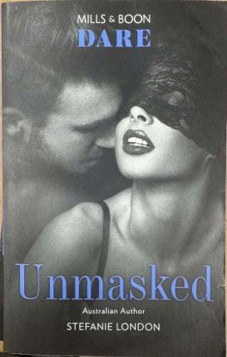 Stefanie London - Unmasked (Mills & Boon Dare)