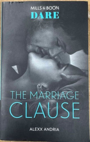 Alexx Andria - The Marriage Clause (Mills & Boon Dare)